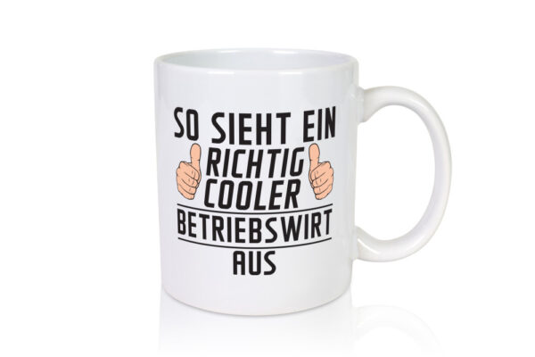 Richtig Cooler Betriebswirt | Betriebswirtschaft - Tasse Weiss - Kaffeetasse / Geschenk / Familie