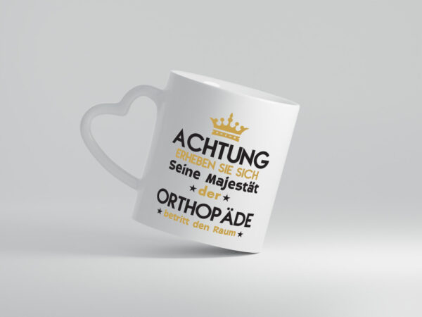 Seine Majestät Orthopäde | Orthopädie - Herzhenkel Tasse - Kaffeetasse / Geschenk / Familie