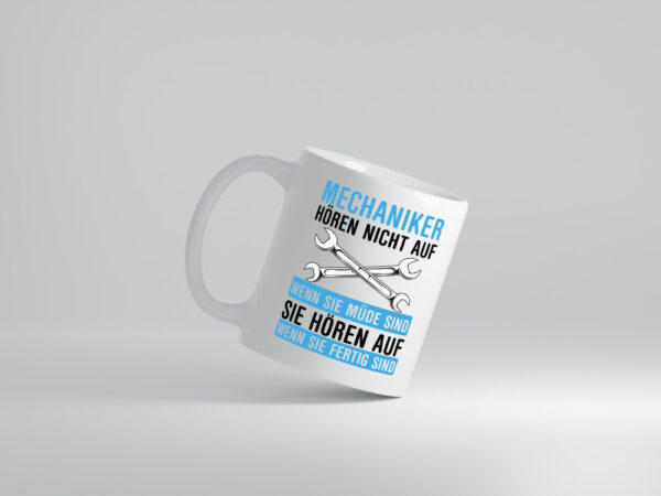 Mechaniker hören nicht auf | Werkstatt | Auto | Werkzeug - Tasse Weiss - Kaffeetasse / Geschenk / Familie