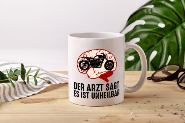 Der Arzt sagt es ist unheilbar | Motorrad - Tasse Weiss - Kaffeetasse / Geschenk / Familie