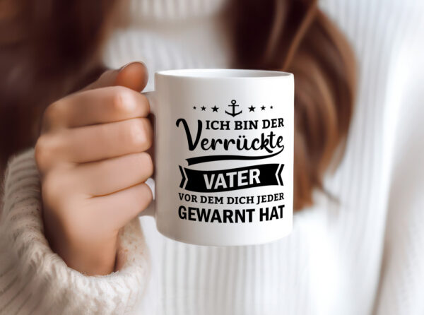 Ich bin der verrückte Vater vor dem dich jeder warnt - Tasse Weiss - Kaffeetasse / Geschenk / Familie