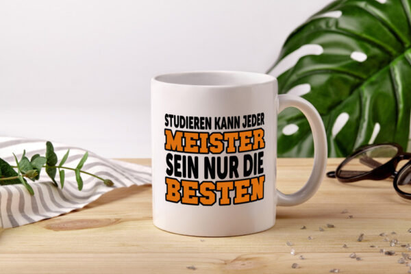 Meister | Handwerker | Meisterprüfung | Berufsabschluss - Tasse Weiss - Kaffeetasse / Geschenk / Familie