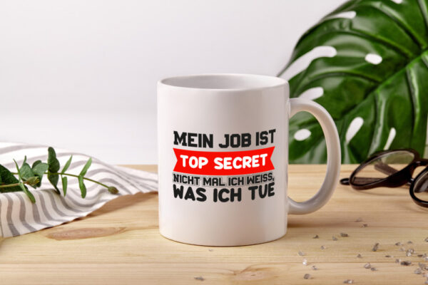 Top Secret Job | Büro Tasse | Kollegen Humor | Arbeit - Tasse Weiss - Kaffeetasse / Geschenk / Familie