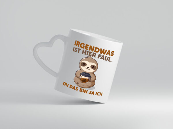 Ich bin Faul | Faultier | Morgen Kaffee | Morgenmuffel - Herzhenkel Tasse - Kaffeetasse / Geschenk / Familie