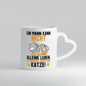 Von Bier leben | Mann braucht eine Katze | Katzenliebhaber - Herzhenkel Tasse - Kaffeetasse / Geschenk / Familie