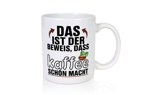 Kaffee macht schön | Spruch Tasse | Witz | Humor - Tasse Weiss - Kaffeetasse / Geschenk / Familie