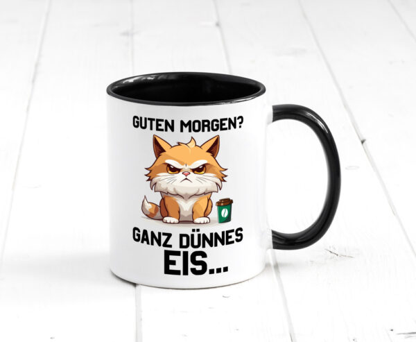 Guten Morge! Ganz dünnes Eis | Katze | Morgen muffel Farbige Tasse - Kaffeetasse / Geschenk / Familie