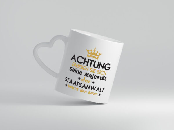 Seine Majestät Staatsanwalt | Anwalt | Jurist - Herzhenkel Tasse - Kaffeetasse / Geschenk / Familie