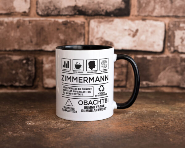 Achtung Probleme Zimmermann | Handwerker Holzbau Farbige Tasse - Kaffeetasse / Geschenk / Familie