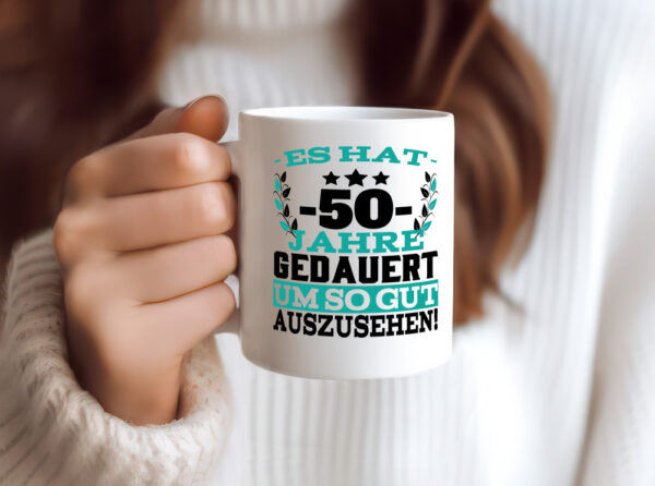 Es hat gedauert um so gut auszusehen | 50. Geburtstag - Tasse Weiss - Kaffeetasse / Geschenk / Familie