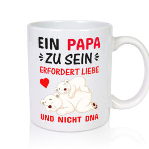 Papa sein | Stiefvater Tasse | Liebe nicht DNA | Kinder - Tasse Weiss - Kaffeetasse / Geschenk / Familie