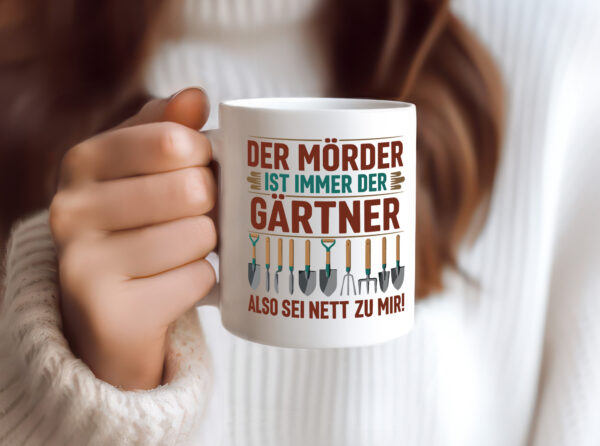 Mörder ist im Garten sei also Nett | Gärtner | Opa - Tasse Weiss - Kaffeetasse / Geschenk / Familie