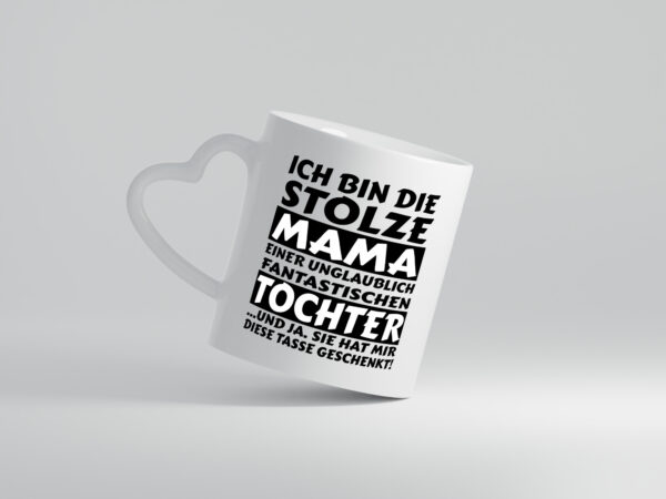 ich bin stolze Mama | Tochter Geschenk | Ich liebe dich - Herzhenkel Tasse - Kaffeetasse / Geschenk / Familie