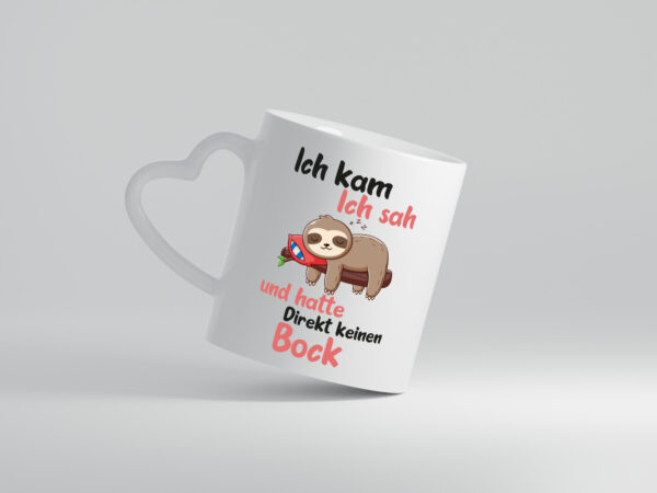 Ich kam, sah und hatte keinen Bock | Faultier - Herzhenkel Tasse - Kaffeetasse / Geschenk / Familie