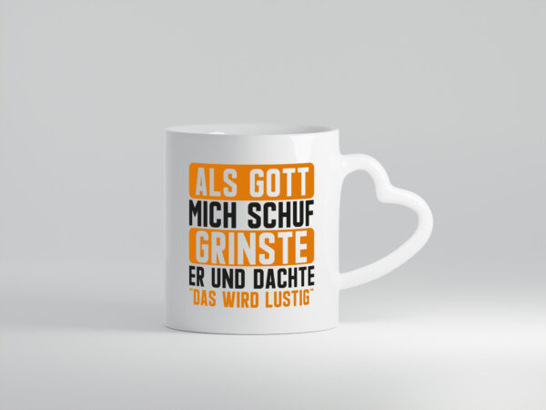 Als Gott mich Grinste er | Das wird Lustig | Nerven - Herzhenkel Tasse - Kaffeetasse / Geschenk / Familie