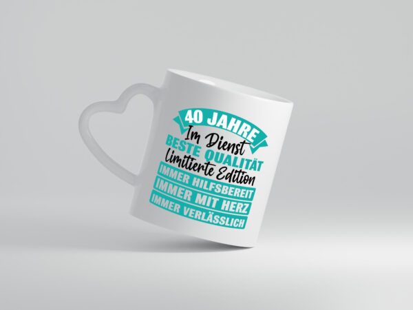 40 Jahre im Dienst | Jubiläum | Arbeit - Herzhenkel Tasse - Kaffeetasse / Geschenk / Familie