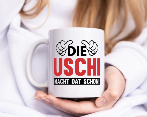 Die Uschi macht dat schon | Frauen - Tasse Weiss - Kaffeetasse / Geschenk / Familie