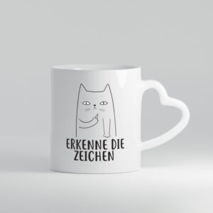 Erkenne die Zeichen | Katzenbesitzer | witzige Katze - Herzhenkel Tasse - Kaffeetasse / Geschenk / Familie