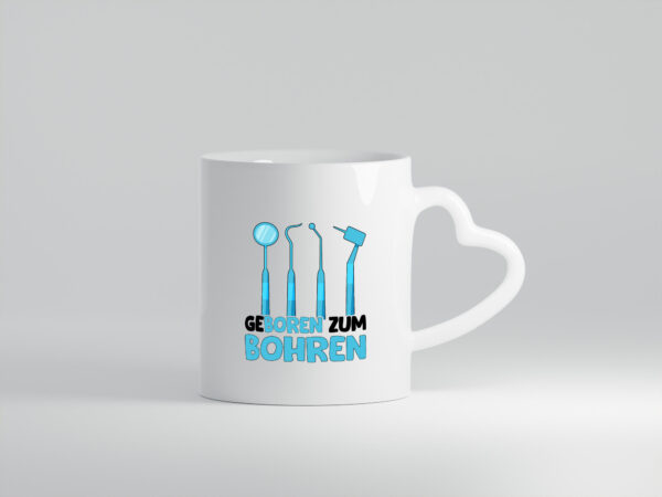 Geboren zum Bohren | Zahnarzthelferin | Zahnarzt - Herzhenkel Tasse - Kaffeetasse / Geschenk / Familie