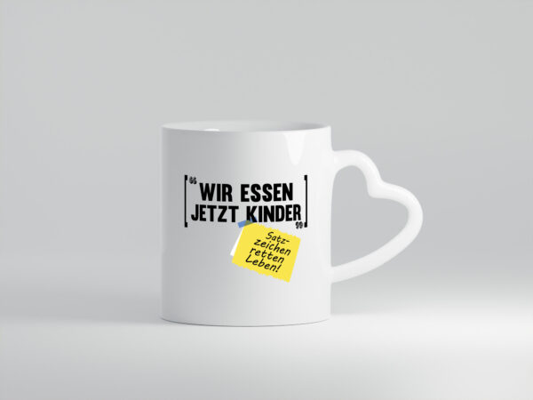 Wir essen jetzt, Kinder | Grammatik | Satzzeichen | Sprache - Herzhenkel Tasse - Kaffeetasse / Geschenk / Familie