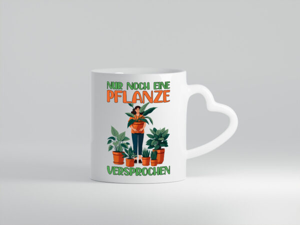 Nur noch eine Pflanze versprochen | Floristin | Gärtnerin - Herzhenkel Tasse - Kaffeetasse / Geschenk / Familie