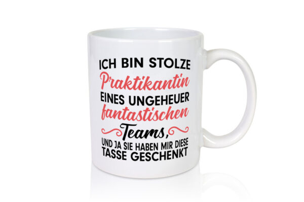 Stolze Praktikantin | Arbeitswelt Tasse | Praktikum - Tasse Weiss - Kaffeetasse / Geschenk / Familie