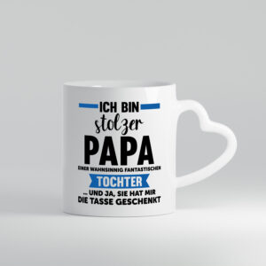 Stolzer Papa | Geschenk | Fantastische Tochter - Herzhenkel Tasse - Kaffeetasse / Geschenk / Familie