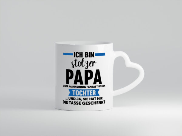 Stolzer Papa | Geschenk | Fantastische Tochter - Herzhenkel Tasse - Kaffeetasse / Geschenk / Familie