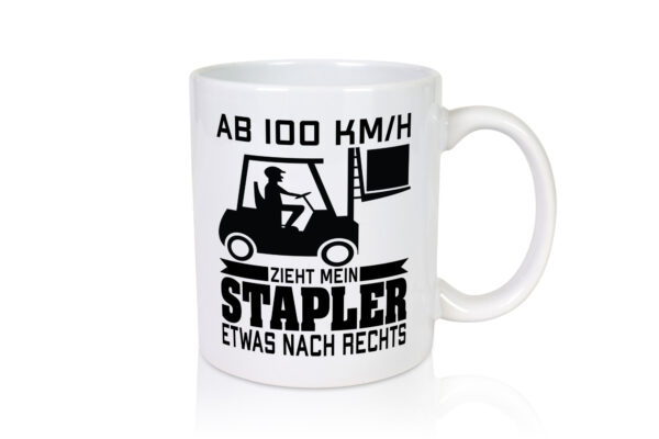 Mein Stapler zieht nach rechts | Staplerfahrer - Tasse Weiss - Kaffeetasse / Geschenk / Familie