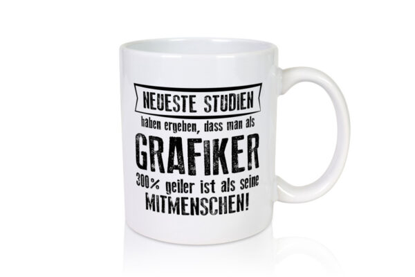 Neuste Studien: Grafiker | Grafik Design | Grafikdesign - Tasse Weiss - Kaffeetasse / Geschenk / Familie