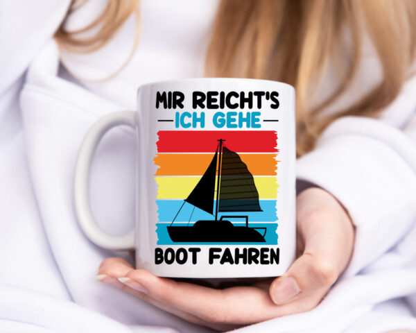 Mir reichts ich geh Boot Fahren | Bootsfahrer | Motorboot - Tasse Weiss - Kaffeetasse / Geschenk / Familie