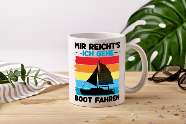 Mir reichts ich geh Boot Fahren | Bootsfahrer | Motorboot - Tasse Weiss - Kaffeetasse / Geschenk / Familie