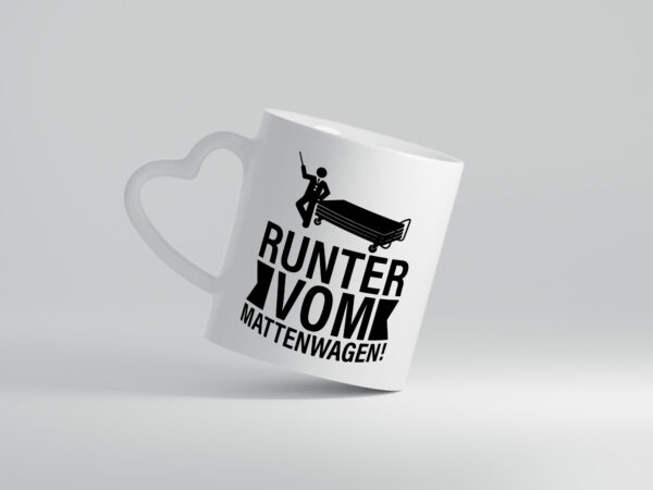 Runter vom Mattenwagen | Arbeit - Herzhenkel Tasse - Kaffeetasse / Geschenk / Familie