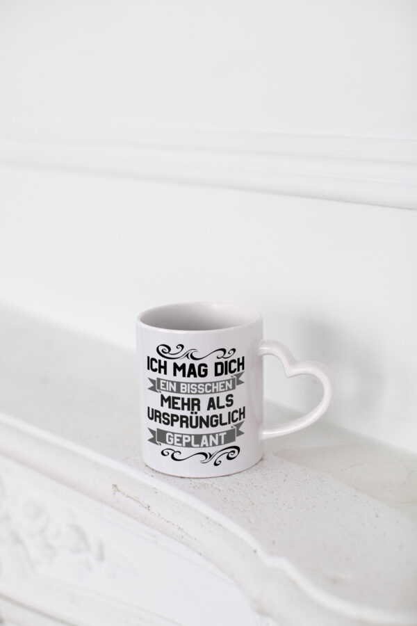 Ich mag dich mehr als geplant | Best Freinds | Freundschaft - Herzhenkel Tasse - Kaffeetasse / Geschenk / Familie