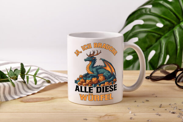 Ja ich brauche alle diese Würfel | Drache | Rollenspiel - Tasse Weiss - Kaffeetasse / Geschenk / Familie