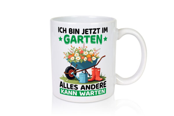 Im Garten alles andere kann warten | Gärtner | Gartenarbeit - Tasse Weiss - Kaffeetasse / Geschenk / Familie