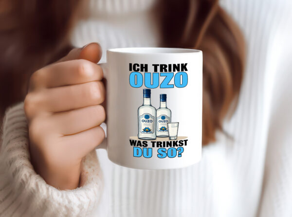 Ich trinke Ouzo was trinkst du so? Schnaps - Tasse Weiss - Kaffeetasse / Geschenk / Familie