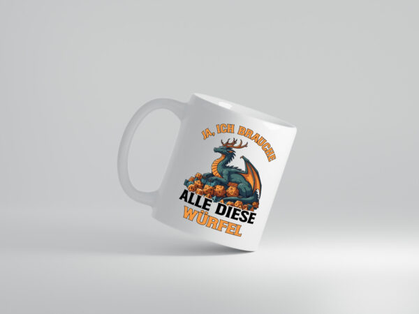 Ja ich brauche alle diese Würfel | Drache | Rollenspiel - Tasse Weiss - Kaffeetasse / Geschenk / Familie