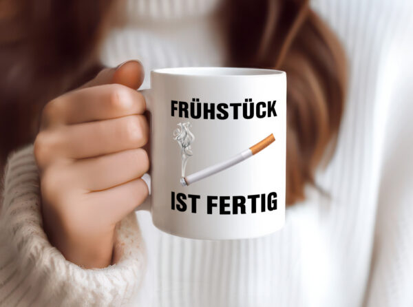 Frühstück ist Fertig | Zigarette | Nikotin | Raucher - Tasse Weiss - Kaffeetasse / Geschenk / Familie