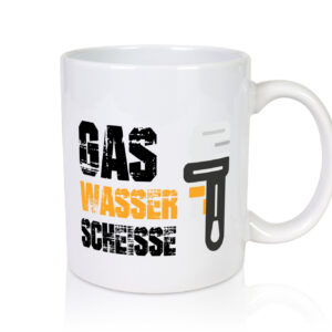 Gas | Wasser | Scheisse | Klempner - Tasse Weiss - Kaffeetasse / Geschenk / Familie