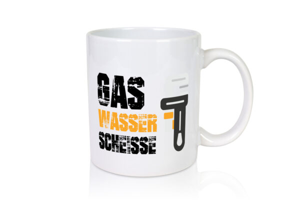 Gas | Wasser | Scheisse | Klempner - Tasse Weiss - Kaffeetasse / Geschenk / Familie