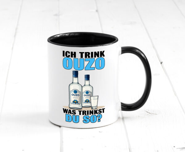 Ich trinke Ouzo was trinkst du so? Schnaps Farbige Tasse - Kaffeetasse / Geschenk / Familie