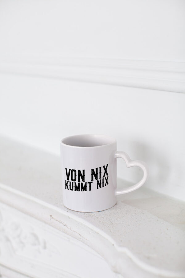 Von nix kommt nix | Faule Menschen | Lazy - Herzhenkel Tasse - Kaffeetasse / Geschenk / Familie