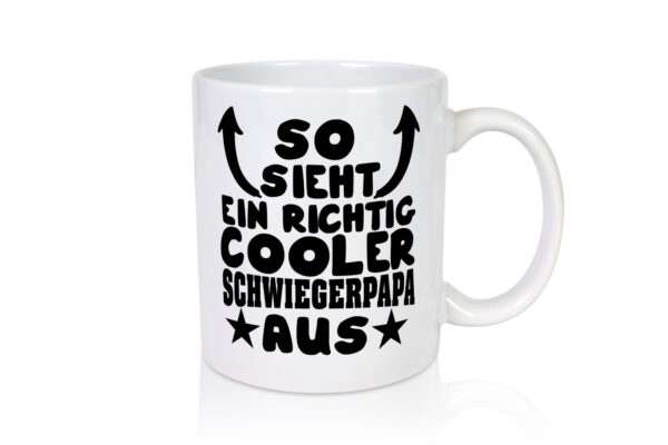 Richtig cooler Schwiegerpapa | Schwiegervater Tasse - Tasse Weiss - Kaffeetasse / Geschenk / Familie