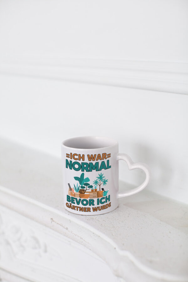 Ich war normal bevor ich Gärtner wurde | Garten | Gärtner - Herzhenkel Tasse - Kaffeetasse / Geschenk / Familie