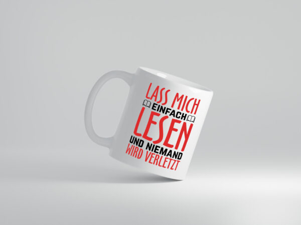Lass mich Lesen - Tasse Weiss - Kaffeetasse / Geschenk / Familie