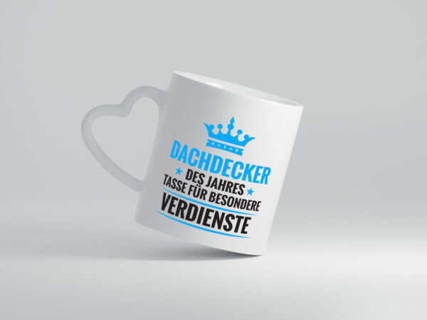 Besonderer Verdienst: Dachdecker | Dachbau | Hausbau - Herzhenkel Tasse - Kaffeetasse / Geschenk / Familie