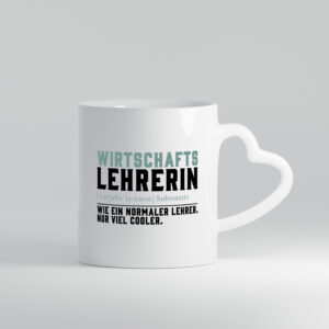 Wirtschaftslehrerin | Unterricht | Lieblingslehrerin - Herzhenkel Tasse - Kaffeetasse / Geschenk / Familie