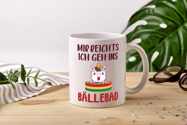 Mir reicht's, geh ins Bällebad | Einhorn - Tasse Weiss - Kaffeetasse / Geschenk / Familie