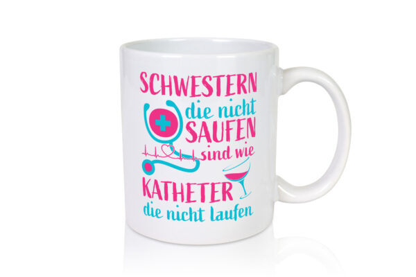 Schwestern die nicht saufen | Stethoskop | Alkohol - Tasse Weiss - Kaffeetasse / Geschenk / Familie